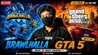 Playing Brawlhalla followed by GTA V later - LIVE GAMING