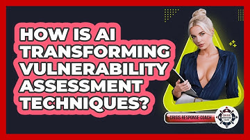 How Is AI Transforming Vulnerability Assessment Techniques? - Crisis Response Coach