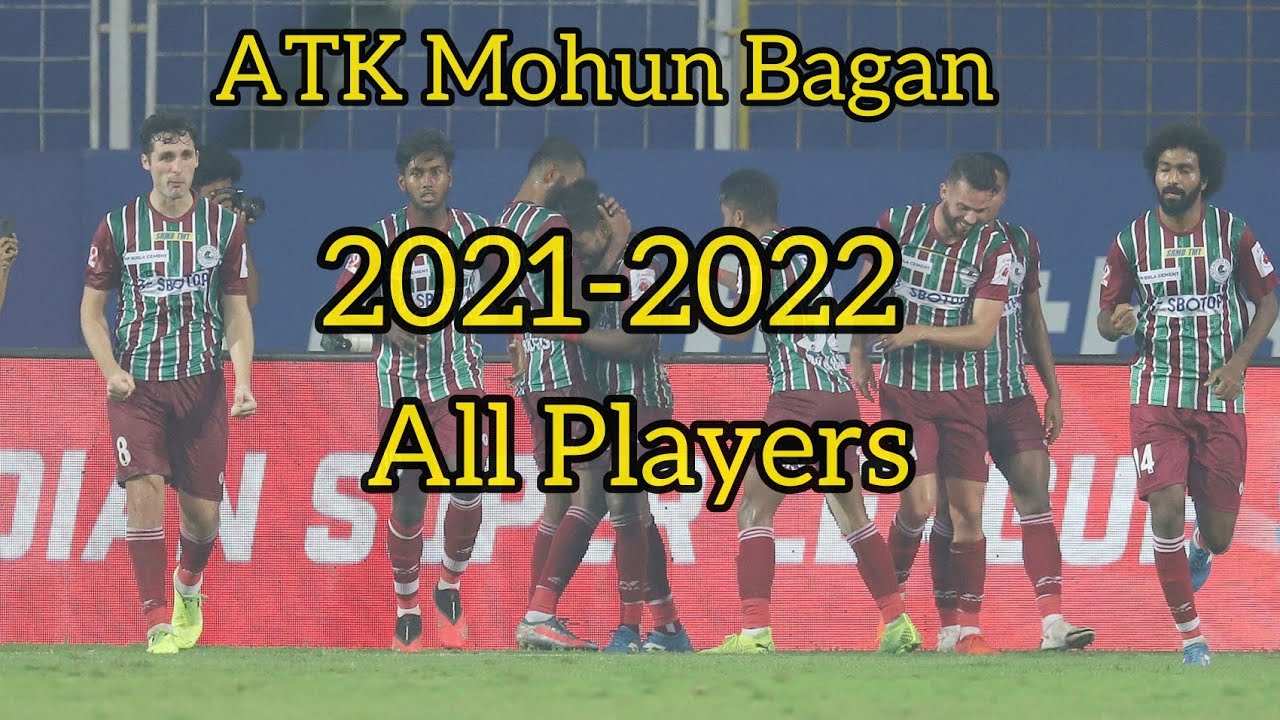 Atk Mohun Bagan Team List 2021-2022/Atk Mohun Bagan All Players 2021-2022/Atk Status/ATK All Squad