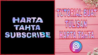 TUTORIAL BUAT TULISAN HARTA, TAHTA DI APLIKASI PICSART