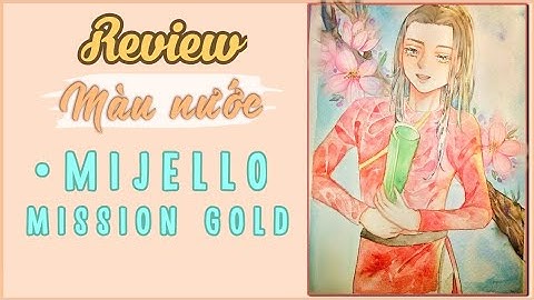 Màu nước mijello mission gold review năm 2024