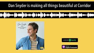Dan Snyder is making all things beautiful at Corridor
