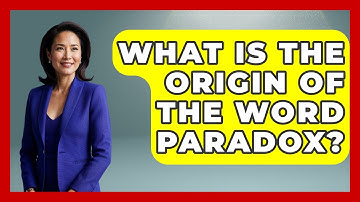 What Is The Origin Of The Word Paradox? - Literary Icons