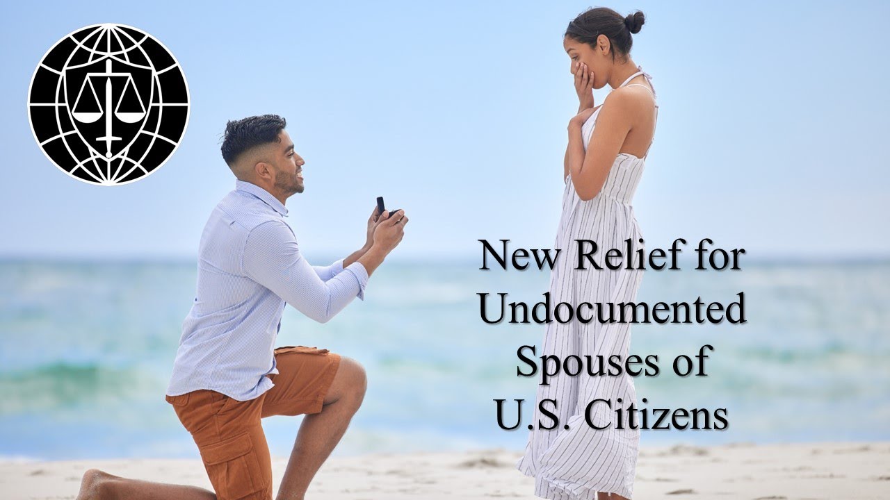 Relief for Undocumented Spouses of U.S. Citizens