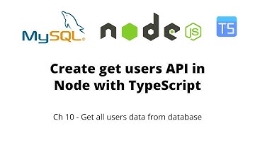 Ch 10 - Create API to Get all Users from Database Node JS with MySQL and TypeScript