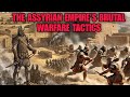 The Assyrian Empire’s Brutal Warfare Tactics | History of War