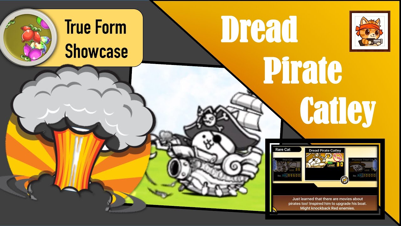 [True Form Showcase] Battle Cats || Dread Pirate Catley