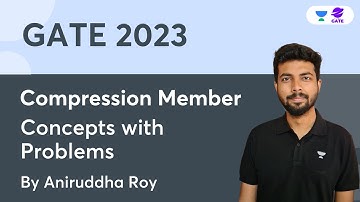 Compression Member : Concepts with Problems | GATE 2023 | Aniruddha Roy | Planet GATE