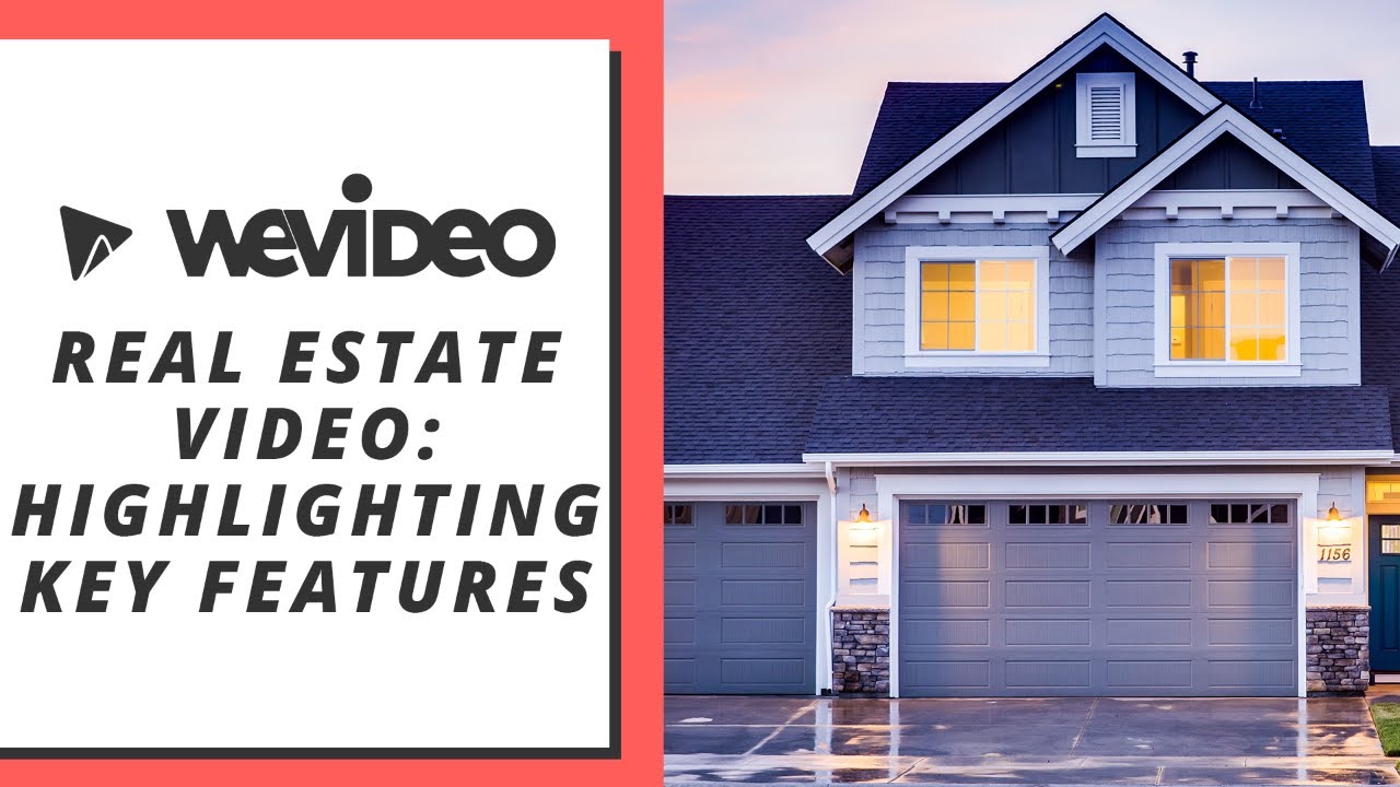 Highlighting key features in your home tour | WeVideo