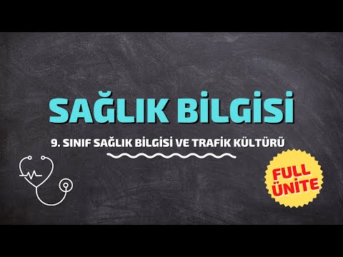 9.Sınıf Sağlık Bilgisi ve Trafik Kültürü | Sağlık Bilgisi | Full Ünite