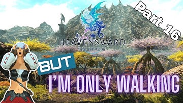 Final Fantasy XIV / Only Walking / Part 16 [4K]