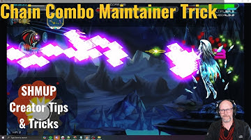 Shmup Creator Tips & Tricks | Chain Combo Maintainer (good for boss intro & Cutscenes & Rewards)