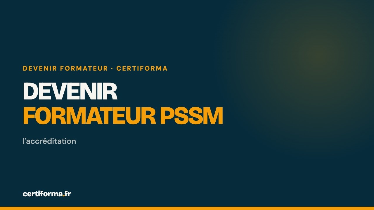Vidéo Certiforma : Devenir formateur PSSM : l'accréditation