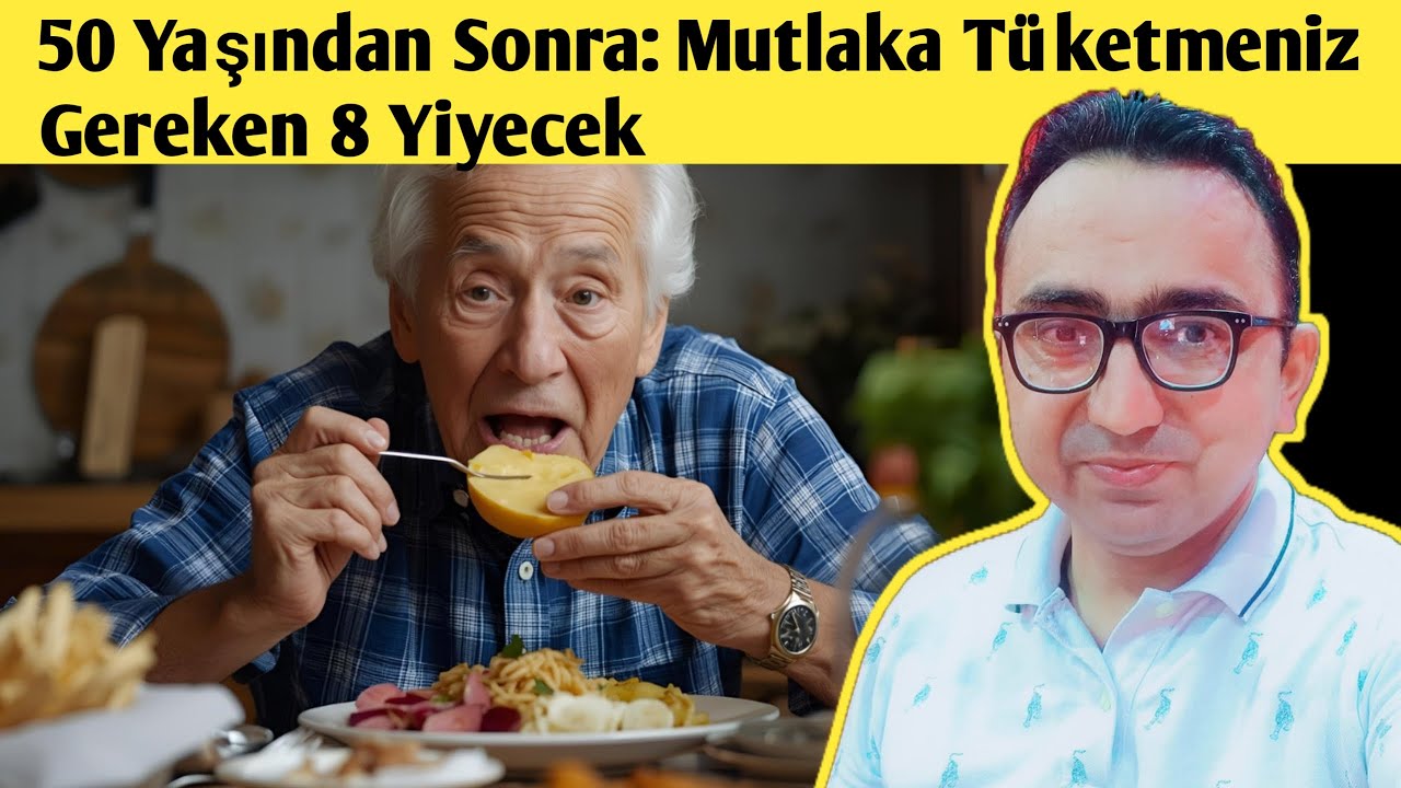 50 Yaş Üstü Yaşlılar Bu 8 Besini HER GÜN Tüketmelisiniz!