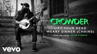 Vignette de la vidéo "Crowder - Lift Your Head Weary Sinner (Chains) (Audio)"