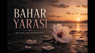 Bahar Yarası - Break