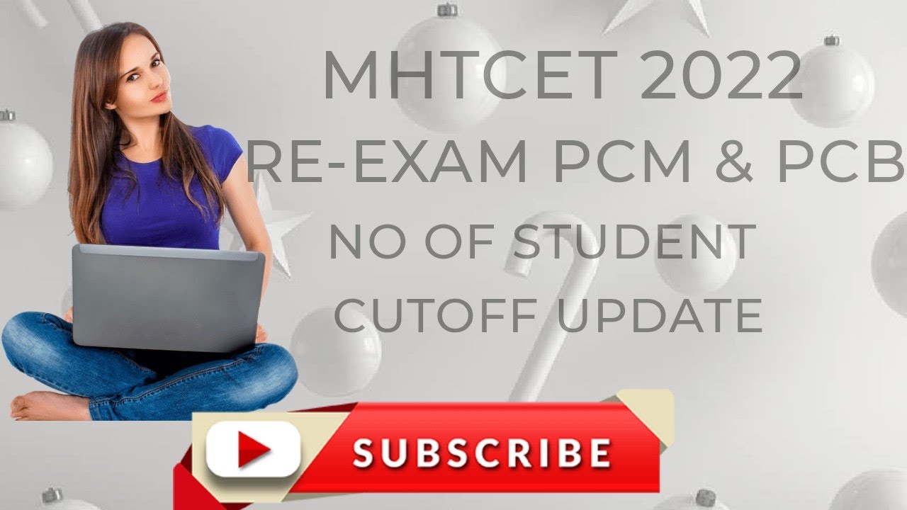 MHTCET 2022 RE-EXAM PCM & PCB STUDENT REGISTER FOR EXAM,CUTOFF AND EXAM ...