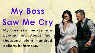 My Boss Saw Me Cry | Learn English Through Story Level 2 | English Listening Practice