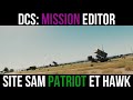 Dcs tuto mission editor  crer un site sam patriot et hawk