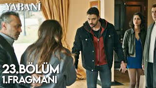 Yabani 23.Bölüm 1.Fragmanı