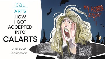 How I Got Accepted into CalArts // character animation // my application horror story // advices