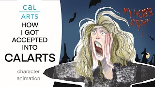 How I Got Accepted into CalArts // character animation // my application horror story // advices