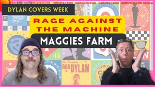 Day 3: Dylan Covers Week : Rage Against the Machine : Maggie's Farm