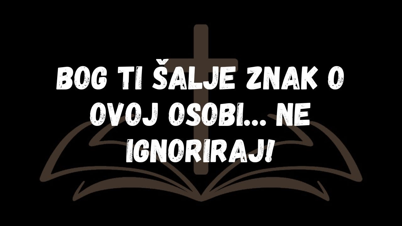 Bog ti šalje znak o ovoj osobi… Ne ignoriraj!