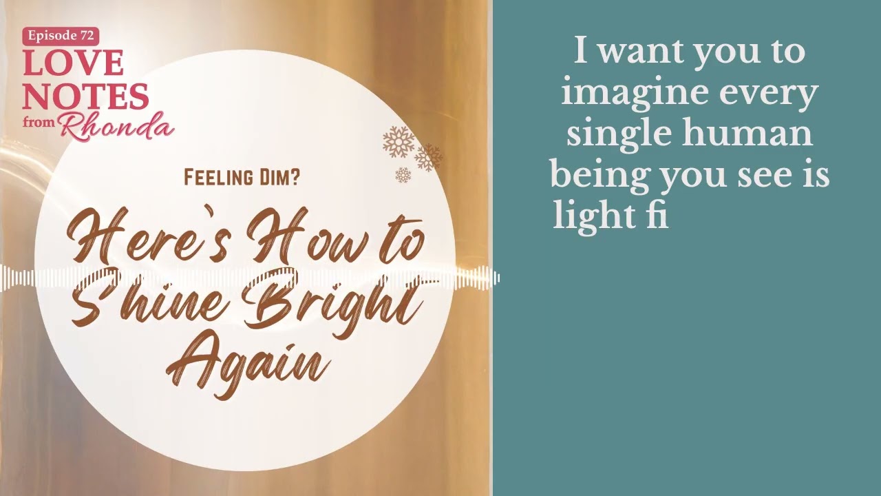 Feeling Dim? Here’s How to Shine Bright Again | Love Notes from Rhonda