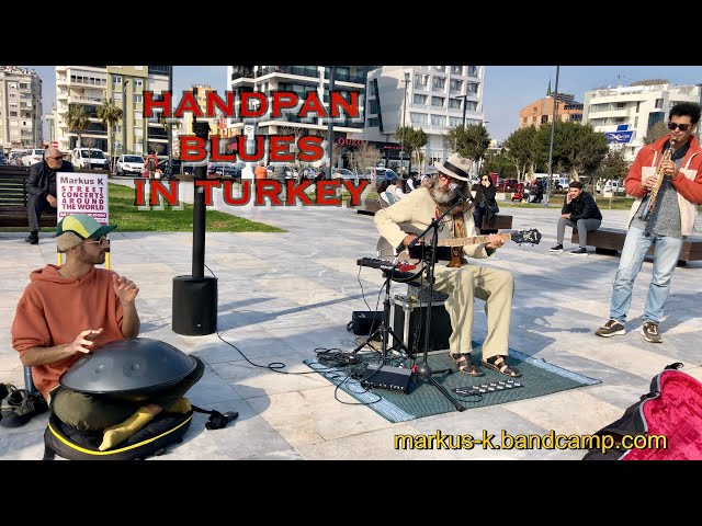 Street BLUES with HANDPAN and SAXOPHONE in TURKEY class=