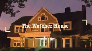 The Watcher House || Unsolved Mysteries