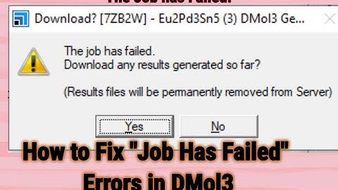 How to Solve "Job Has Failed" Errors| Why Your Jobs Are Failing & How to Fix Them|DMol3 Errors