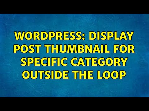 Wordpress: Display post thumbnail for specific category outside the loop (2 Solutions!!)