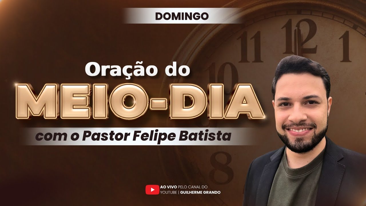 ORAÇÃO DO MEIO-DIA DE DOMINGO (01/03) | COM O PASTOR FELIPE BATISTA