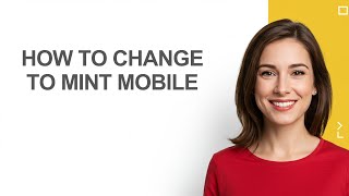 How to Change to Mint Mobile - AshleyHowTo