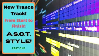 Let's Produce a Trance Track, "A State of Trance" Style! | Start to Finish Video Tutorial - Part One