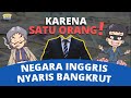 Satu orang nyaris membangkrutkan negara inggris