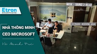Cuộc Sống Tại Nhà Thông Minh Của CEO Microsoft Vietnam | Etron ...