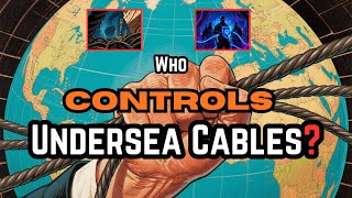 Countries That Control the Internet’s Undersea Cables