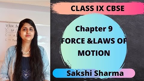 FORCE AND LAWS OF MOTION || CLASS 9th CBSE || CHAPTER 9 || FIRST,SECOND AND THIRD LAWS OF MOTION