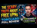 The Scary Truth About Free VPNs - TorGuard Full Review