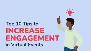 Top 10 Tips to Increase Engagement During Virtual Events