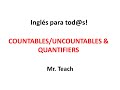 CLASS #25. UNCOUNTABLES COUNTABLES &amp; QUANTIFIERS