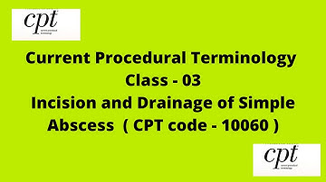 CPT - Incision and Drainage of Simple Abscess  ( CPT code - 10060 ) | Medical Coding