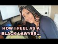 DAY IN THE LIFE OF A LAWYER | Slow Work Day, How I feel As A Black Lawyer...