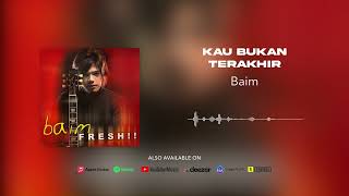 Baim - Kau Bukan Terakhir (Official Audio)
