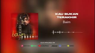 Baim - Kau Bukan Terakhir