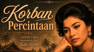 Korban Percintaan - Nostalgia | Cover Lagu | Irama klasik