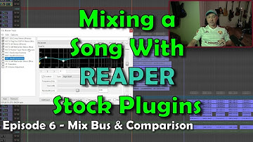 Mixing Stuff: Mixing with REAPER Stock Plugins Ep. 6 - Mix Bus and Final Comparison