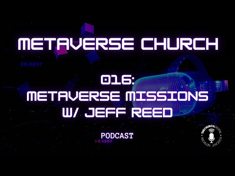 016- Metaverse Missions w/Jeff Reed
